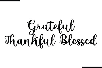 Grateful Thankful Blessed Beautiful Typography Text Quote 