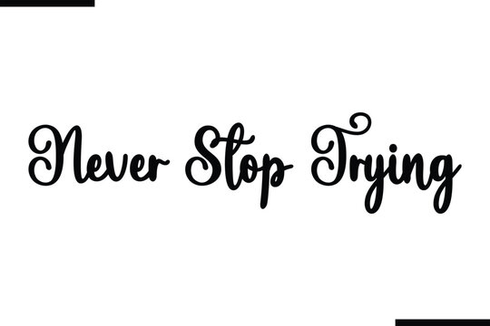 Never Stop Trying Text Typography Element