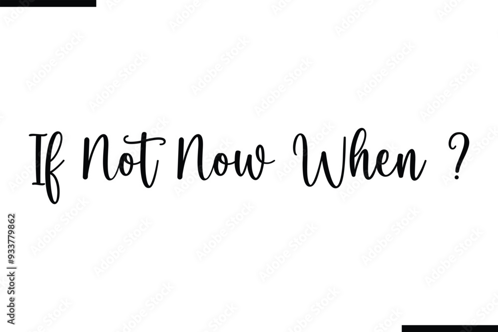Fototapete if not now when text typography element