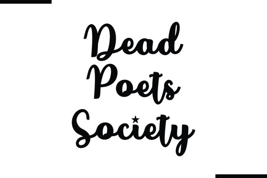 Dead Poets Society Modern Black Text Typography