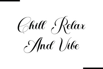 Chill Relax and Vibe Modern Black Text Typography