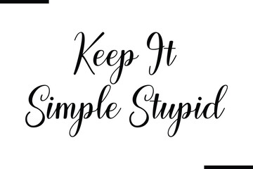Keep It Simple Stupid Modern Black Text Typography