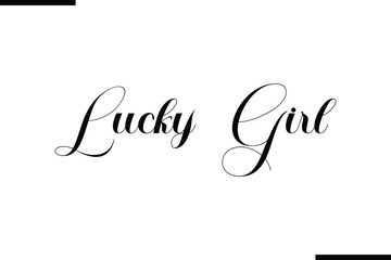 Lucky Girl Stylish Typography Black Text