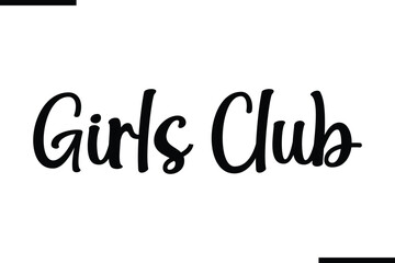 Girls Club Stylish Typography Black Text