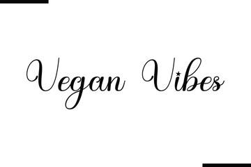 Fototapeta premium Vegan Vibes Stylish Typography Black Text