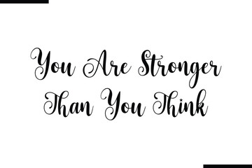  You Are Stronger Than You Think Calligraphy Black Text