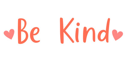 “Be Kind” text in a warm, friendly font with soft, hand-drawn hearts. Generative AI