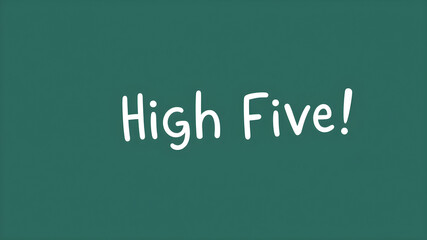 Obraz premium “High Five!” text in a fun, hand-drawn font with cartoon hands clapping. Generative AI