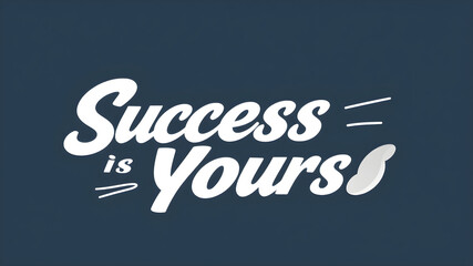 Obraz premium “Success is Yours” text in a bold, energetic font with dynamic lines. Generative AI