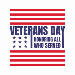 USA veterans Day typography template design with American flag red strips and stars on white background. Happy Veterans Day banner, poster, greeting card. Honoring all who served.