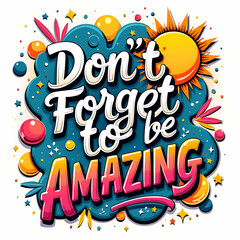 Don&rsquo;t Forget To Be Amazing - Women's Day t shirt design, Calligraphy graphic design, Hand written t shirt design, lettering phrase isolated on white background, svg Files for Cutting