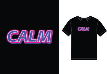 Calm text effect. Vector illustration graphics for print t shirt.