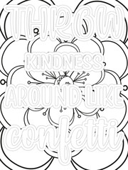 Kindness Quotes Flower Coloring Page Beautiful black and white illustration for adult coloring book, All these designs are hand-drawn and unique