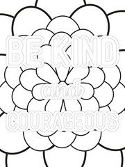 Kindness Quotes Flower Coloring Page Beautiful black and white illustration for adult coloring book, All these designs are hand-drawn and unique