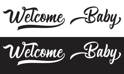 WELCOME BABY black and white brush calligraphy banner with swashes  isolated on white and black background. Vector illustration. EPS 10