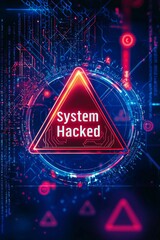 A red triangle icon with a bold text "System Hacked" surrounded by circular frame on a blue digital background, concept of cyber security