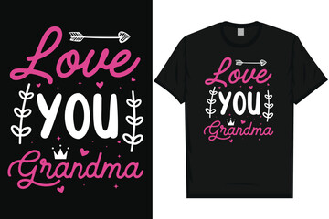 Love you grandma happy valentines day 14th February loves day typography tshirt design