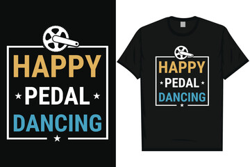 Happy pedal dancing bicycle riding typography tshirt design