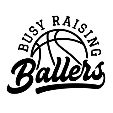 Busy Raising Ballers SVG | Basketball Season Svg | Trendy Basketball Svg | Basketball Cheer Svg | Basketball Shirt Svg | Basketball Svg