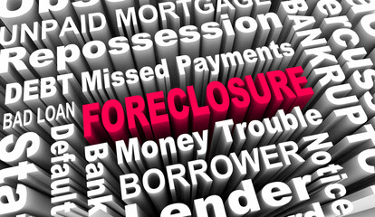 Foreclosure Bank Loan Default House Home Repossession Behind on Mortgage Payments Words Text 3d Illustration