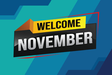 welcome November word text concept icon logo sign symbol vector note 3d fun style for use landing page, template, social media, web, mobile app, poster, banner, flyer, background, gift card, coupon

