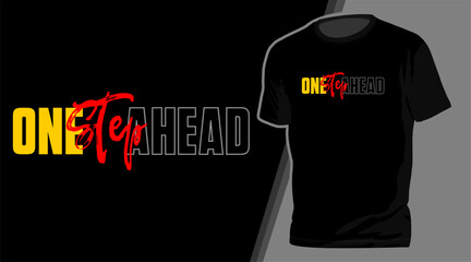 One Step Ahead, vector typography t-shirt designs for t-shirt printing