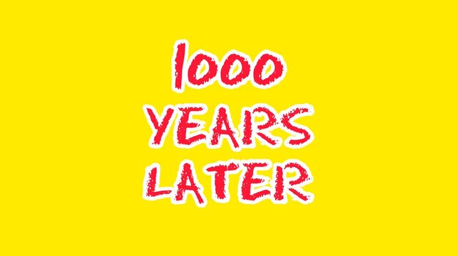 1000 years later animated text with yellow Background. Cute and Funny Motion Graphics Banner