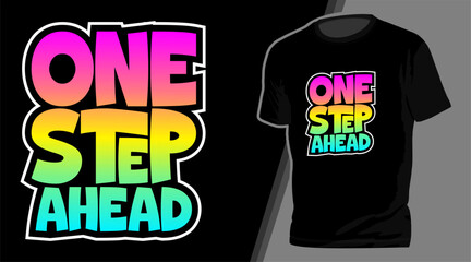 One Step Ahead, vector typography t-shirt designs for t-shirt printing