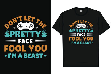 Don't let the pretty gaming typography tshirt design