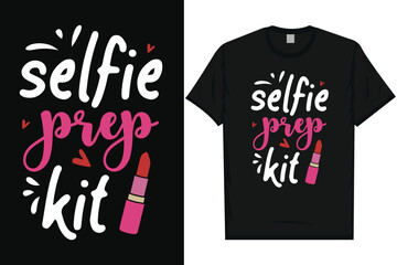 Selfie prep kit makeup lipsticks typography tshirt design