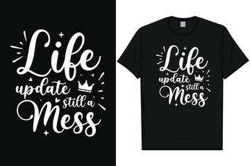 Like update still mess happy mothers day typography tshirt design