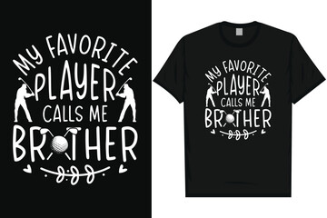 My favorite player calls me brother golf playing typography tshirt design