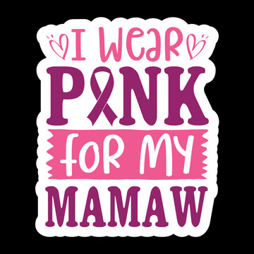 I Wear Pink For My Mamaw