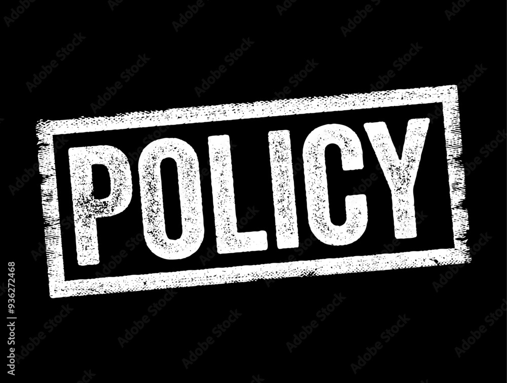 Poster policy - a course or principle of action adopted or proposed by an organization or individual, text 