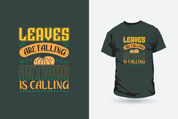 Leaves are falling autumn is calling, T-shirt design vector