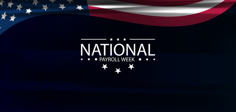 Acknowledging the Vital Role of Payroll National Payroll Week