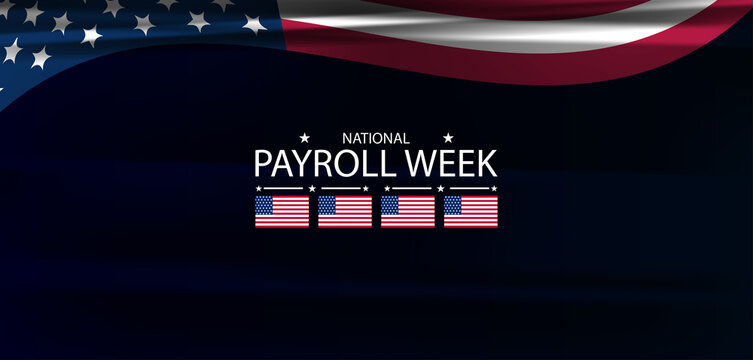 Recognizing National Payroll Week Paying Tribute