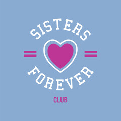 Always my sister forever my friend typography t-shirt design