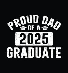 Proud dad of a 2025 Graduate T-shirt design