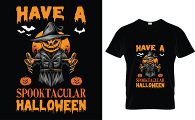 Have A Spooktacular Halloween, Happy Halloween Shirt Print Template Sweeet Halloween Pumpkin candy Scary Boo Witch Spooky Bat Vintage Retro Grim Reaper Fairy hocus pocus, Sanderson sisters