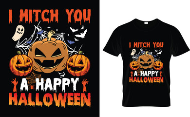 I Mitch  You A Happy Halloween  Halloween typography t-shirt design vector file