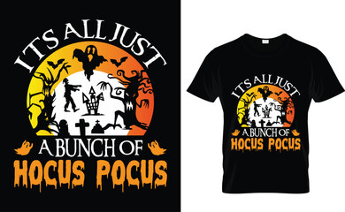 It's All Just A Bunch Of Hocus Pocus Halloween T-Shirt Design, Vector Graphic, illustration. High-quality vector t-shirt design