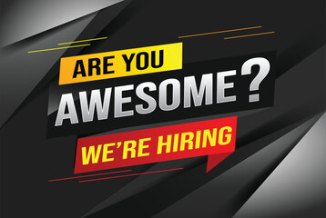 hiring recruitment Join now design for banner poster. are you awesome? lettering with geometric shapes lines. Vector illustration typographic. Open vacancy design template modern concept

