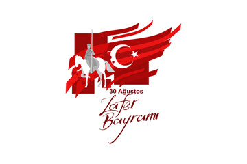 Translate: August 30, Victory Day. Victory Day, the national holiday of the Republic of Turkey Vector illustration. Suitable for greeting card, poster and banner.
