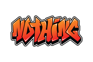 graffiti text design with the word "nothing"