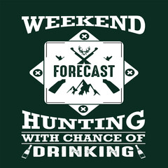 hunting weekend; t-shirt design vector.
