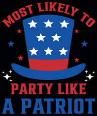Most Likely To Party Like A Patriot Funny 4th Of July Family T-Shirt