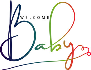 Welcome baby gradient lettering inscription. Baby shower cute lettering isolated on white background, Welcome baby text