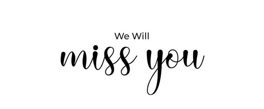 We will miss you greeting card. White We will miss you sticker isolated on white background. Flat design. 