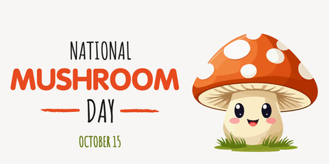 National mushroom day. 0ctober 15. Cute little mushroom in cartoon style with text isolated on white. Abstract background. Poster, banner, card, background. Eps 10